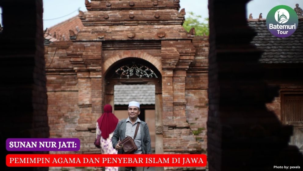 Sunan Nur Jati: Pemimpin Agama dan Penyebar Islam di Jawa